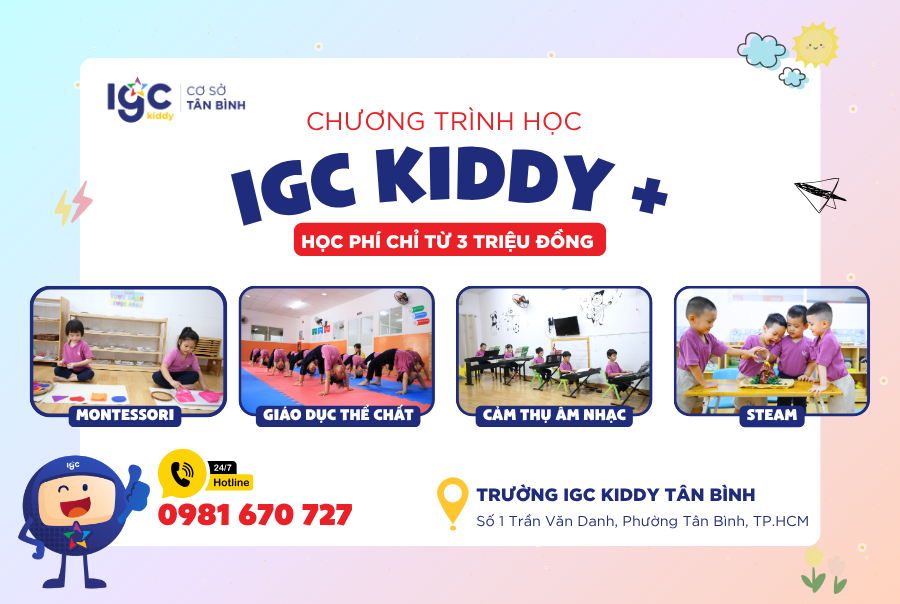 IGC KIDDY+ TÂN BÌNH – KHƠI DẬY TIỀM NĂNG, NUÔI DƯỠNG TƯƠNG LAI CHO TRẺ NHỎ