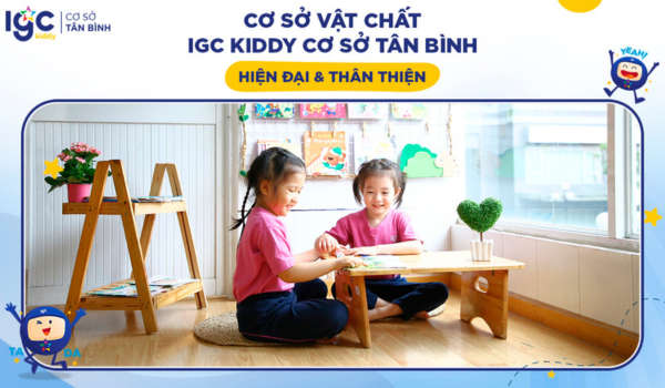 Cơ sở vật chất IGC Kiddy cơ sở Tân Bình – Hiện đại & thân thiện