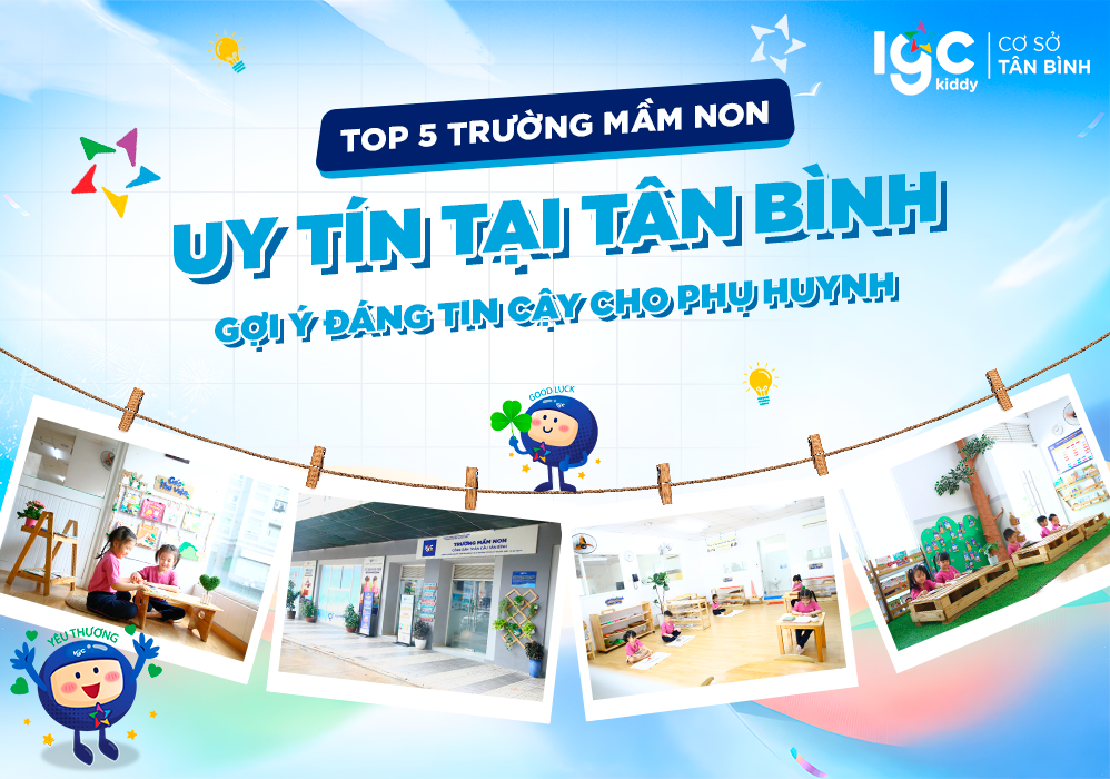 Top 5 trường mầm non uy tín tại Tân Bình - Gợi ý đáng tin cậy cho phụ huynh