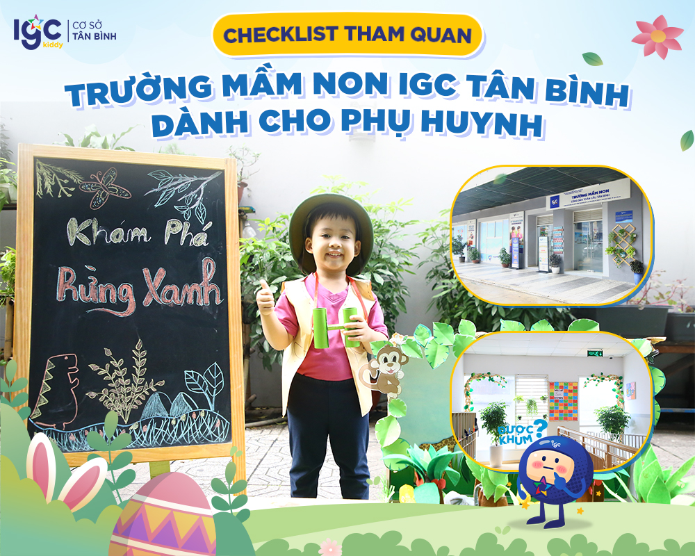 CHECKLIST THAM QUAN TRƯỜNG MẦM NON IGC TÂN BÌNH DÀNH CHO PHỤ HUYNH