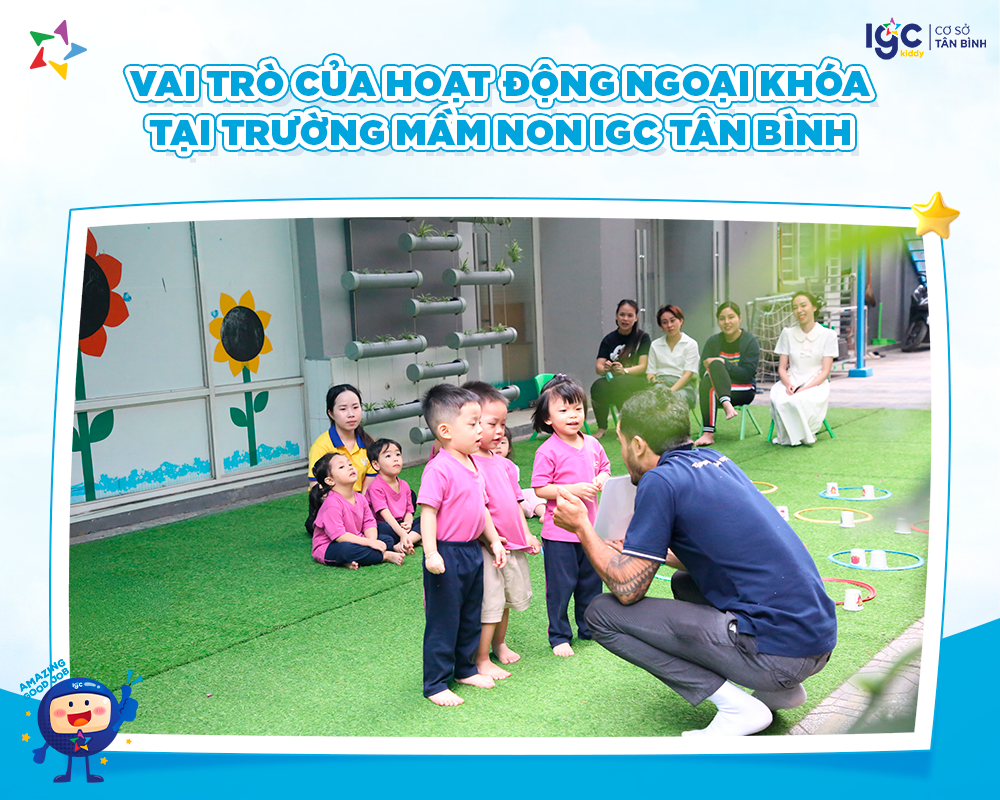 Vai trò của hoạt động ngoại khóa tại Trường Mầm non IGC Tân Bình