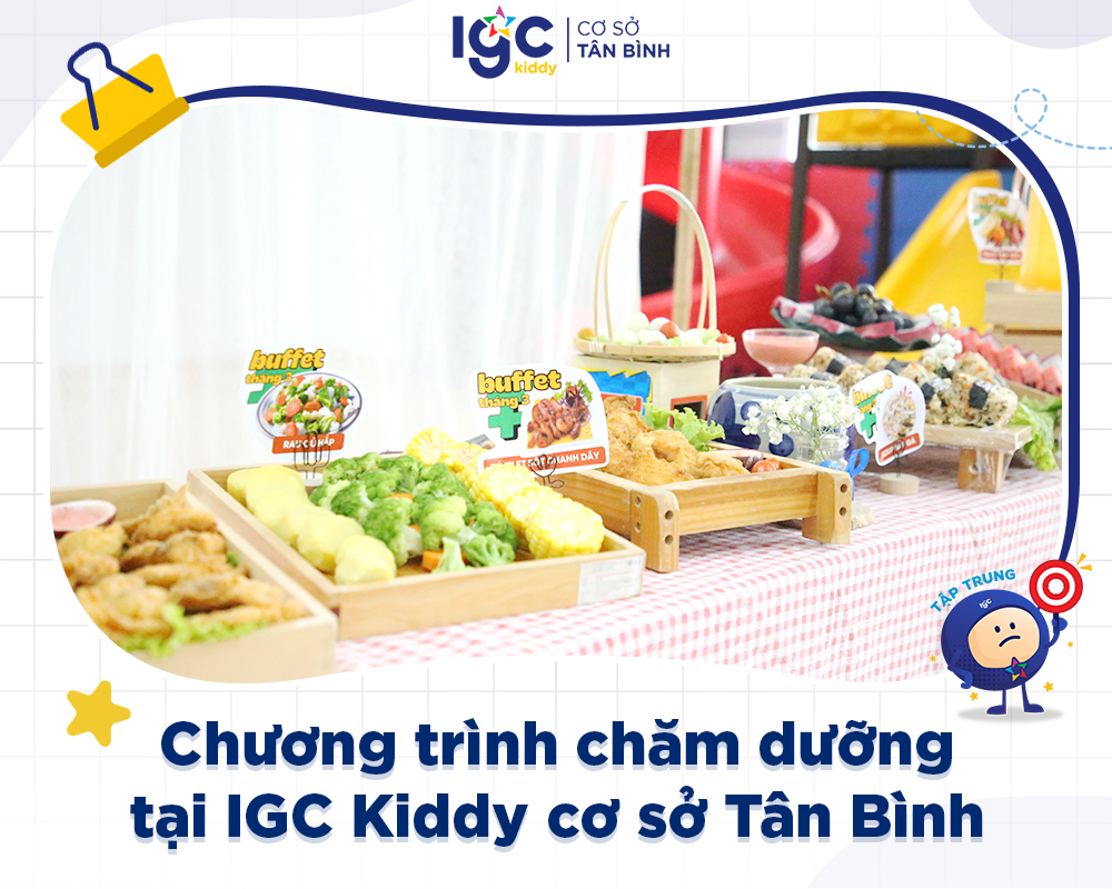 Chương trình chăm dưỡng tại IGC Kiddy cơ sở Tân Bình