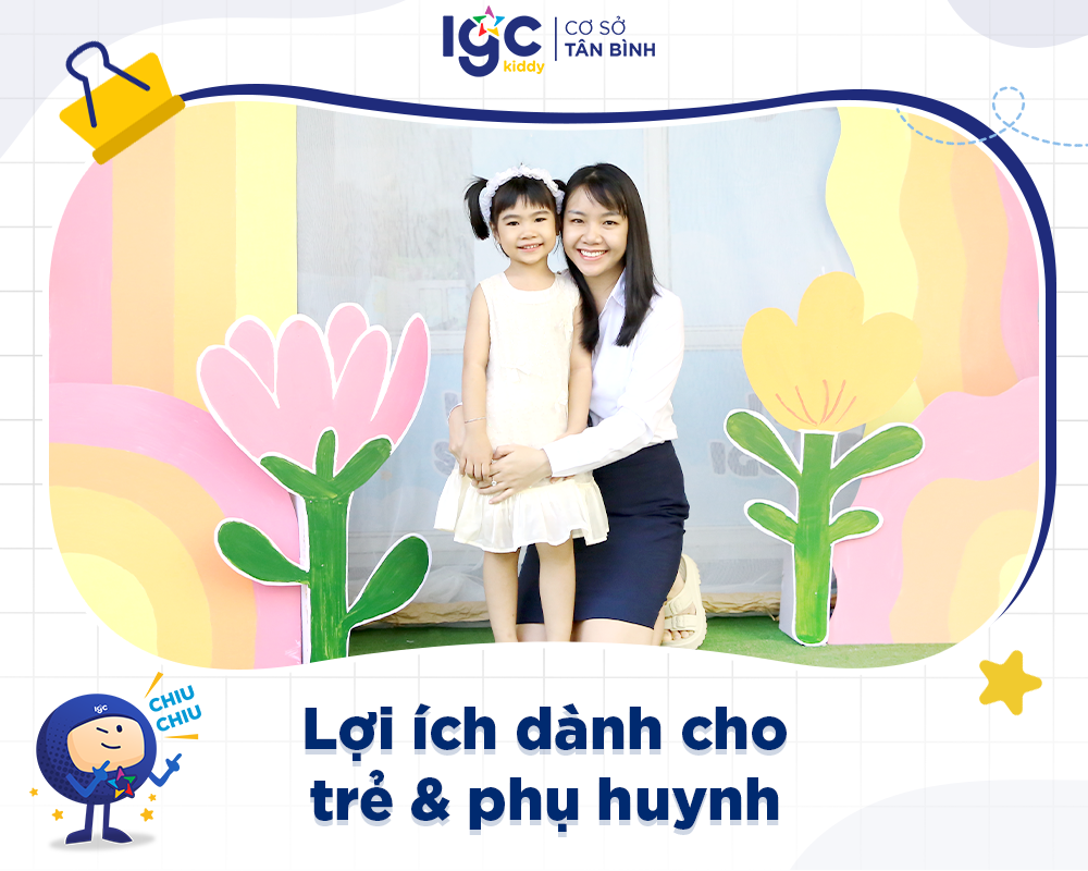 Lợi ích dành cho trẻ & phụ huynh